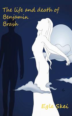 The Life and Death of Benjamin Brash
