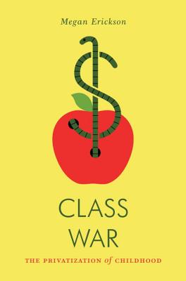 Class War: The Privatization of Childhood (Jacobin)