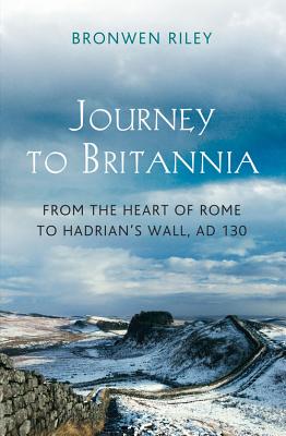 Journey to Britannia: From the Heart of Rome.