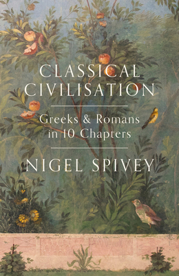 Classical Civilization: A History in Ten Chapters