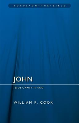 John: Jesus Christ Is God (Focus on the Bible) Image for John: Jesus Christ Is God (Focus on the Bible)