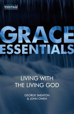 Living with the Living God (Grace Essentials series)