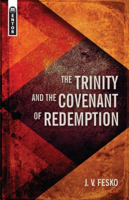 Image for The Trinity And the Covenant of Redemption