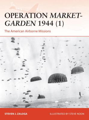 Operation Market-Garden 1944 (1): The American Airborne Missions (Campaign)