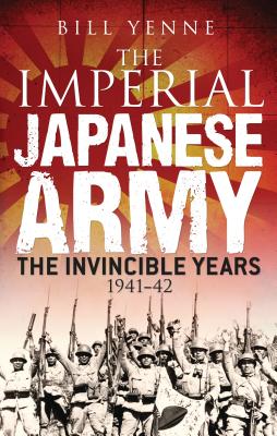 Imperial Japanese Army: The Invincible Years 1941-42