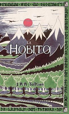 La Hobito, a?, Tien kaj Reen: The Hobbit in Esperanto (Esperanto Edition) Image for La Hobito, a?, Tien kaj Reen: The Hobbit in Esperanto (Esperanto Edition)
