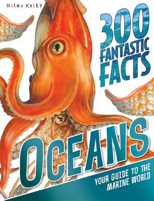 300 Fantastic Facts - Oceans: Your Guide to the Marine World for 7-11
