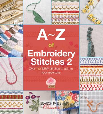 Image for A-Z of Embroidery Stitches 2: Over 145 New Stitches to add to your repertoire