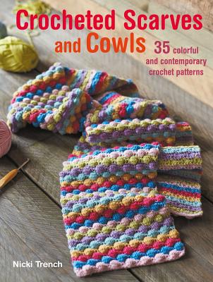 Image for Crocheted Scarves and Cowls: 35 colorful and contemporary crochet patterns