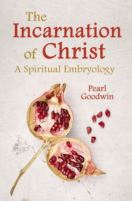 The Incarnation of Christ A Spiritual Embryology