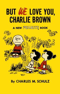 But We Love You, Charlie Brown (Peanuts Vol.7): A New Peanuts Book [Paperback] Charles M. Schulz