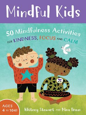 Mindful Monkeys: 50 Activities for Calm, Focus and Peace