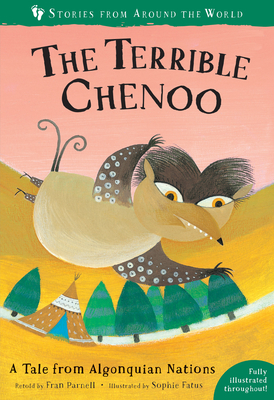 Image for The Terrible Chenoo: A Tale from the Algonquian Nations (Stories from Around the World) The Terrible Chenoo: A Tale from the Algonquian Nations (Stories from Around the World)