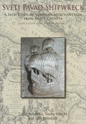 Sveti Pavao Shipwreck: A 16th century Venetian Merchantman from Mljet, Croatia