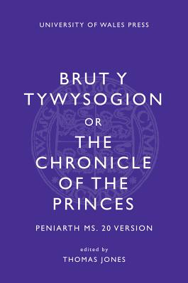 Brut y Tywysogion or The Chronicle of the Princes: Peniarth MS. 20 Version