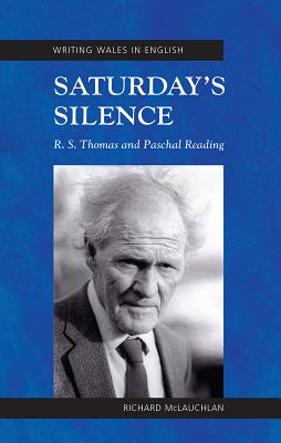 Saturday's Silence: R. S. Thomas and Paschal Reading (Crew Series of Critical and Scholarly Studies)