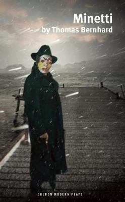 Minetti (Oberon Modern Plays)