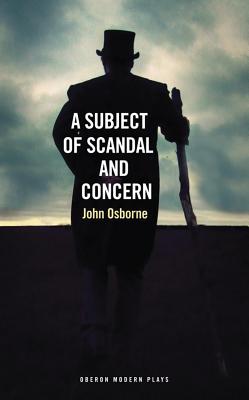A Subject of Scandal and Concern: (and Almost a Vision) (Oberon Modern Plays)