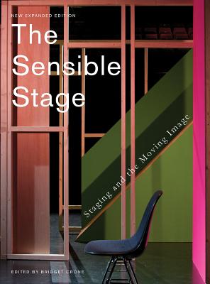 The Sensible Stage: Staging and the Moving Image