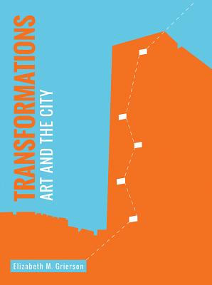 Transformations: Art and the City (Mediated Cities)