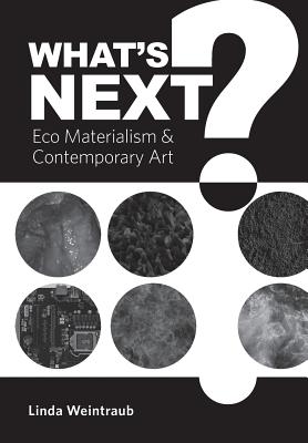 What's Next: Eco Materialism and Contemporary Art