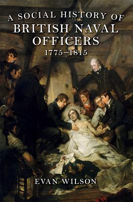 Image for Social History of British Naval Officers, 1775-1815 Social History of British Naval Officers, 1775-1815