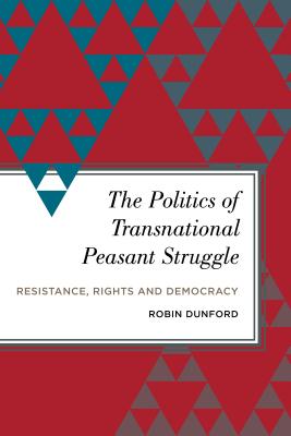 Politics of Transnational Peasant Struggle, The (Radical Subjects in International Politics)