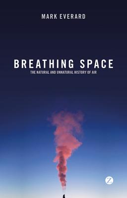 Breathing Space: The Natural and Unnatural History of Air