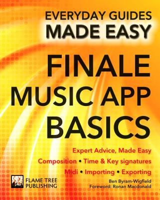 Finale Music App Basics: Expert Advice, Made Easy (Everyday Guides Made Easy)