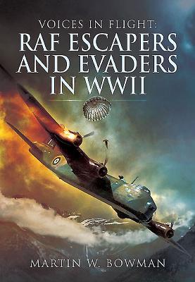 RAF Escapers and Evaders in WWII (Voices in Flight)