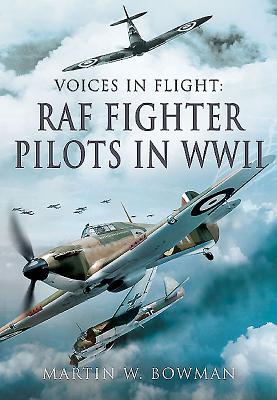 RAF Fighter Pilots in WWII (Voices in Flight)