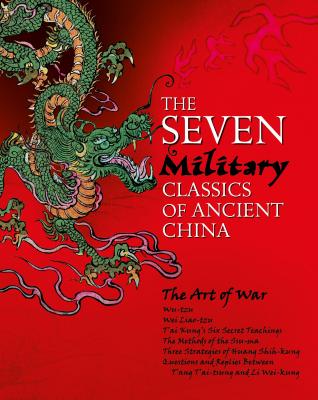 The Seven Military Classics of Ancient China: ; The Art of War, Wuzi, Wei Liaozi, Taigong's Six Secret Teachings, the Methods of the Sima, Three Strategies of Huang Shigong, and Questions and Replies between Emperor Taizong of Tang and General LI Jing.
