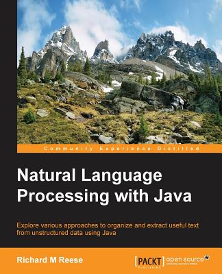 Natural Language Processing with Java (Community Experience Distilled)