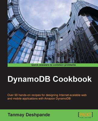 DynamoDB Cookbook [Paperback] Deshpande, Tanmay