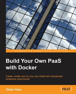 Build Your Own PaaS with Docker Image for Build Your Own PaaS with Docker