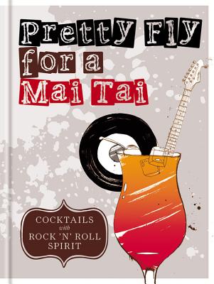 Pretty Fly For a Mai Tai: Cocktails with rock n roll spirit