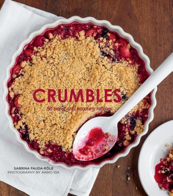 Image for Crumbles: Over 30 Sweet & Savoury Recipes