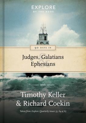 90 Days in Judges, Galatians & Ephesians (Explore by the Book: A Daily Devotional Bible Study Guide)