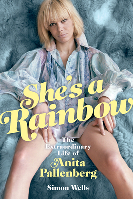 Image for She's a Rainbow: The Extraordinary Life of Anita Pallenberg
