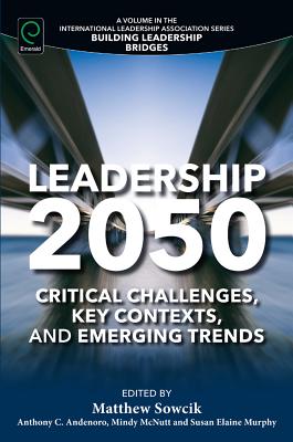 Image for Leadership 2050: Critical Challenges, Key Contexts and Emerging Trends (Building Leadership Bridges)