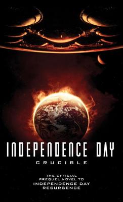 Independence Day: Crucible (The Official Prequel Novel to Independence Day Resurgence): Resurgence - The Official Prequel [Mass Market Paperback] Greg Keyes
