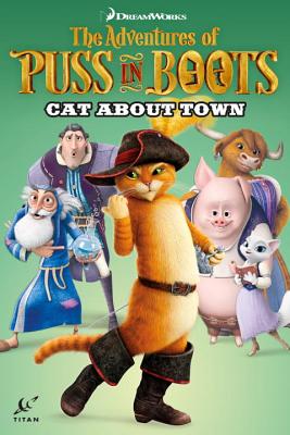 Image for Puss in Boots: Cat About Town (Adventures of Puss in Boots) Puss in Boots: Cat About Town (Adventures of Puss in Boots)