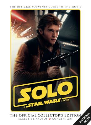Star Wars: Solo A Star Wars Story Official Collector's Edition