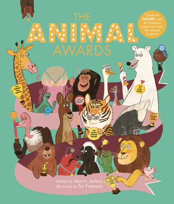 Image for The Animal Awards: Celebrate NATURE with 50 fabulous creatures from the animal kingdom The Animal Awards: Celebrate NATURE with 50 fabulous creatures from the animal kingdom