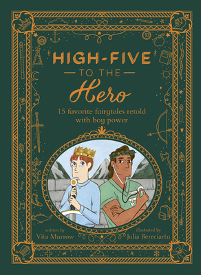 Image for High-Five to the Hero: 15 favorite fairytales retold with boy power High-Five to the Hero: 15 favorite fairytales retold with boy power