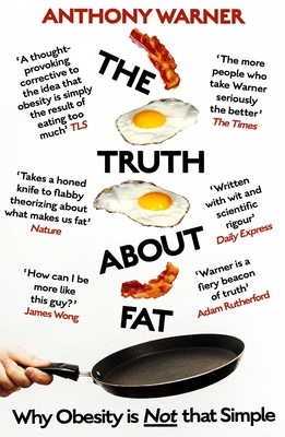 Image for The Truth About Fat: Why Obesity is Not that Simple The Truth About Fat: Why Obesity is Not that Simple