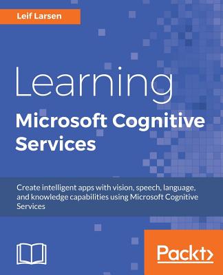 Learning Microsoft Cognitive Services Image for Learning Microsoft Cognitive Services