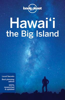 Image for Lonely Planet Hawaii the Big Island 4 (Regional Guide) Lonely Planet Hawaii the Big Island 4 (Regional Guide)