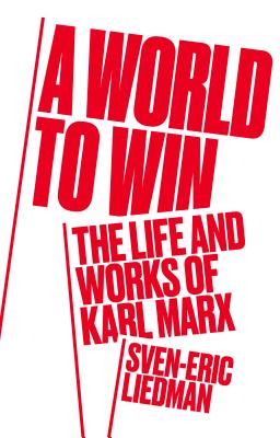 A World to Win: The Life and Works of Karl Marx
