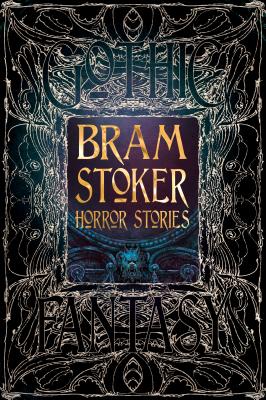 Bram Stoker Horror Stories (Gothic Fantasy)
